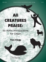 Trey Clegg All Creatures Praise Organ