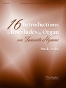 Mark Sedio 16 Introd. or Interl. for Organ on Favorite Hymns Organ