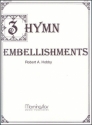 Robert A. Hobby Three Hymn Embellishments Organ