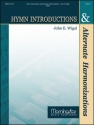 John E. Wigal Hymn Introductions and Alternate Harmonizations Organ