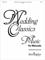 Charles Callahan Wedding Classics - Music for Manuals Organ