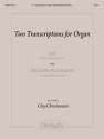 Clay Christiansen Two Transcriptions for Organ: Air and Prelude Organ