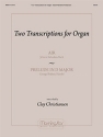Clay Christiansen Two Transcriptions for Organ: Air and Prelude Organ