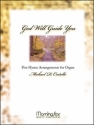 Michael D. Costello God Will Guide You: 5 Hymn Arrangements for Organ Organ