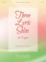 Raymond H. Haan Three Lyric Solos for Organ Organ