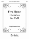 Emily Maxson Porter Five Hymn Preludes for Fall Organ