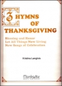 Kristina Langlois Three Hymns of Thanksgiving Organ