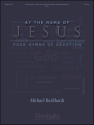 Michael Burkhardt At the Name of Jesus: Four Hymns of Devotion Organ