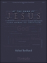 Michael Burkhardt At the Name of Jesus: Four Hymns of Devotion Organ