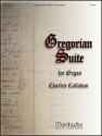 Charles Callahan Gregorian Suite for Organ Organ