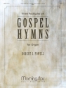 Robert J. Powell Three Postludes on Gospel Hymns Organ