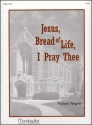 Richard Wegner Jesus, Bread of Life, I Pray Thee Organ