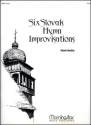 Mark Sedio Six Slovak Hymn Improvisations Organ