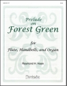 Raymond H. Haan Prelude on Forest Green Organ, Flute, Handbells (Partitur)