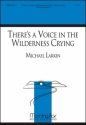 Michael Larkin There's a Voice in the Wilderness Crying SATB and Keyboard