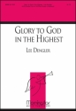 Lee Dengler Glory to God in the Highest Double Choir or SATB, Keyboard or Brass Quartet (CHORAL SCORE)