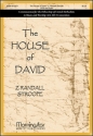 Z. Randall Stroope The House of David SATB, Organ, opt Brass Quintet, Flute and Perc., opt Chamber Orchestra