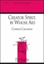 Charles Callahan Creator Spirit, by Whose Aid Unison Voices, Descant and Organ