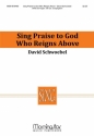 David Schwoebel Sing Praise to God Who Reigns Above SATB, opt. Congregation and Organ