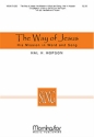 Hal H. Hopson The Way of Jesus: His Mission in Word and Song Congregation, Unison Voices or SATB, Organ, opt. Handbells, Timpani (P