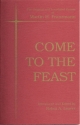 Robin Leaver Come to the Feast - Martin H. Franzmann