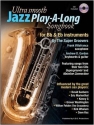 Ultra Smooth Jazz Play-A-Long Songbook for Bb & Eb Instruments B Flat Instruments, E Flat Instruments Mixed Songbook
