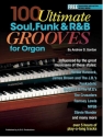100 Ultimate Soul, Funk & R&B Grooves For Organ Organ Instrumental Work