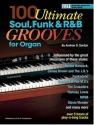 100 Ultimate Soul, Funk & R&B Grooves For Organ Organ Instrumental Work