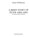 James Whitbourn: A Brief Story of Peter Abelard (Soprano Saxophone/Pia Soprano Saxophone, Piano Accompaniment Instrumental Work