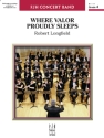 Robert Longfield: Where Valor Proudly Sleeps Big Band & Concert Band Score and Parts