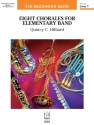 Quincy C. Hilliard: Eight Chorales For Elementary Band Big Band & Concert Band Score and Parts