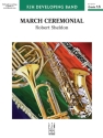 Sheldon Robert March Ceremonial Concert Band Sc/Pts