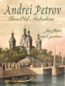 Andrei Petrov 2 Old Melodies Flte (Violine, Viola, Violoncello, Oboe, Klarinette, Englischhorn, Fa Partitur und Stimmen