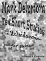 Mark Delpriora Ten Short Studies In Kaleidoscope Gitarre Spielpartitur