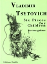 Vladimir Tsytovich 6 Pieces for Children 2 Gitarren Partitur und Stimmen