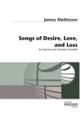 James Matheson Songs Of Desire, Love And Loss Sopran und Kammerensemble Partitur und Stimmen