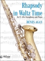 Denes Agay Rhapsody In Waltz Time Alt-Saxophon und Klavier Klavierauszug mit Solostimme