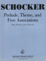 Gary Schocker Prelude, Theme, and Free Associations Flte und Klavier Klavierauszug mit Solostimme
