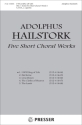 Adolphus Hailstork Five Short Choral Works: I Will Sing Of Life Chor Chorpartitur