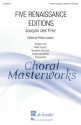 Josquin des Pr�s Five Renaissance Editions SATTBB a Cappella Chorpartitur