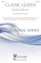 Classic Queen (a choral collection) for mixed choir and piano choral score