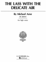 Thomas Augustine Arne, The Lass with the Delicate Air High Voice and Piano Buch