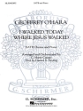 Daniel S. Twohig_Geoffrey O'Hara, I Walked Today Where Jesus Walked SATB Chorpartitur