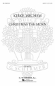 Kirke Mechem, Christmas the Morn SATB a Cappella Chorpartitur