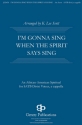 I'm Gonna Sing When the Spirit Says Sing SATB a Cappella Chorpartitur