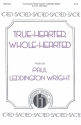 Paul Leddington Wright, True-Hearted, Whole-Hearted SATB with descant, Organ Chorpartitur