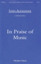 John Alexander, In Praise Of Music SATB, Piano Chorpartitur