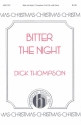 Dick Thompson, Bitter The Night SATB, Piano Chorpartitur