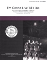 I'm Gonna Live 'Til I Die TTBB a Cappella Chorpartitur