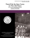There'll Be No New Tunes on This Old Piano TTBB a Cappella Chorpartitur